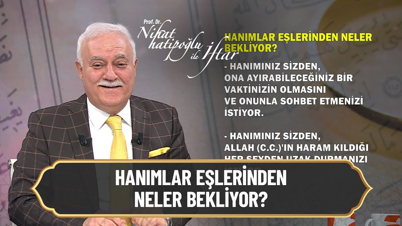 Hanımlar eşlerinden neler bekliyor? - Nihat Hatipoğlu ile Sahur 11 Nisan 2022