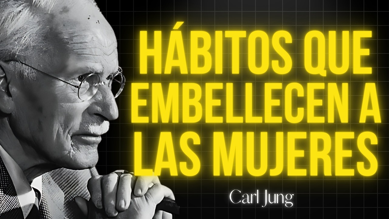 9 HÁBITOS que hacen a una MUJER IRRESISTIBLE y más hermosa | Carl Jung