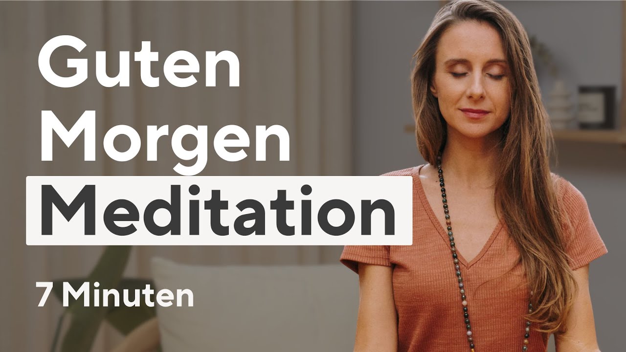 Gef&uuml;hrte Morgen Meditation: Mit Leichtigkeit und Energie in den Tag starten | 7 Minuten