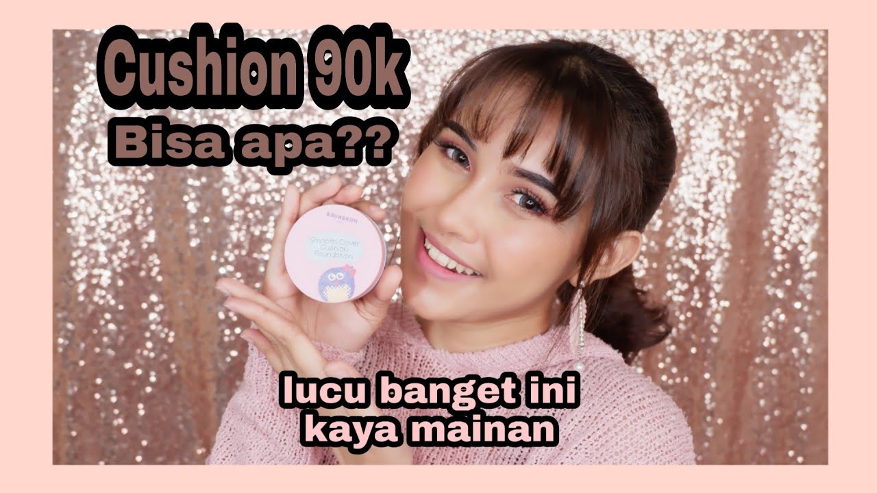 Brunbrun Cushion 1st Impression || Ryri ryana