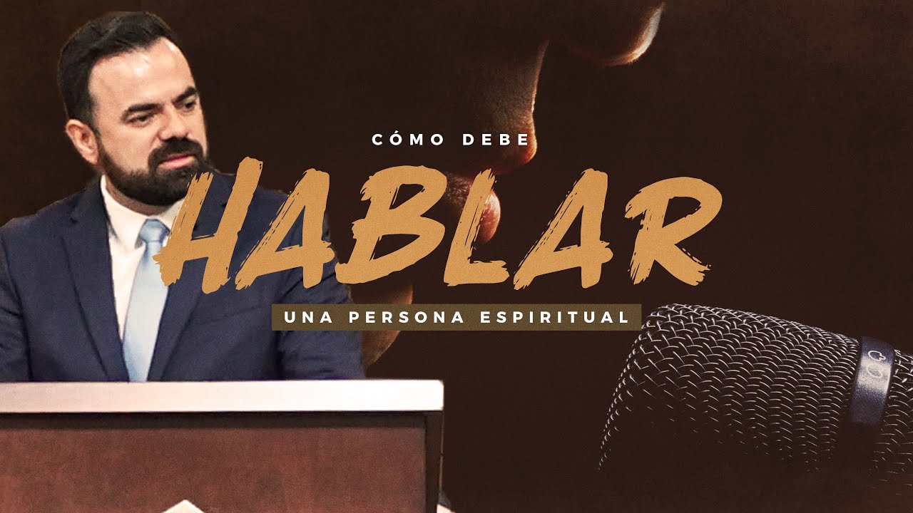 Cómo Debe Hablar Una Persona Espiritual (Predicación Bautista, Fundamental)