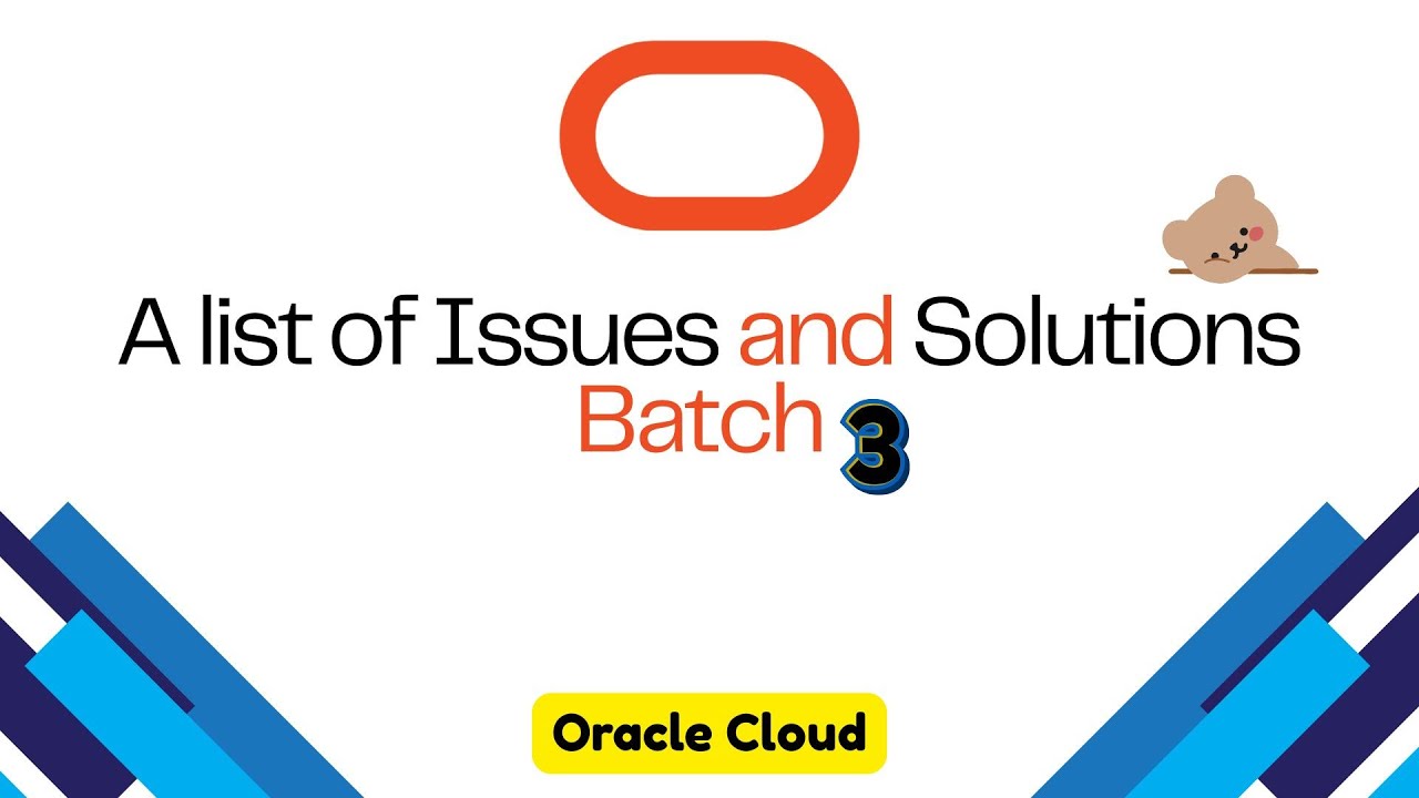 Oracle Cloud | A list of Issues and Solutions Batch#3