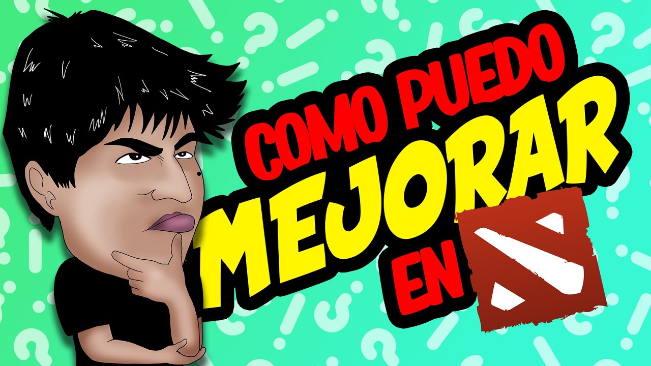 Como MEJORAR tu HABILIDAD en DOTA | Juan C. Tito ''vanN''