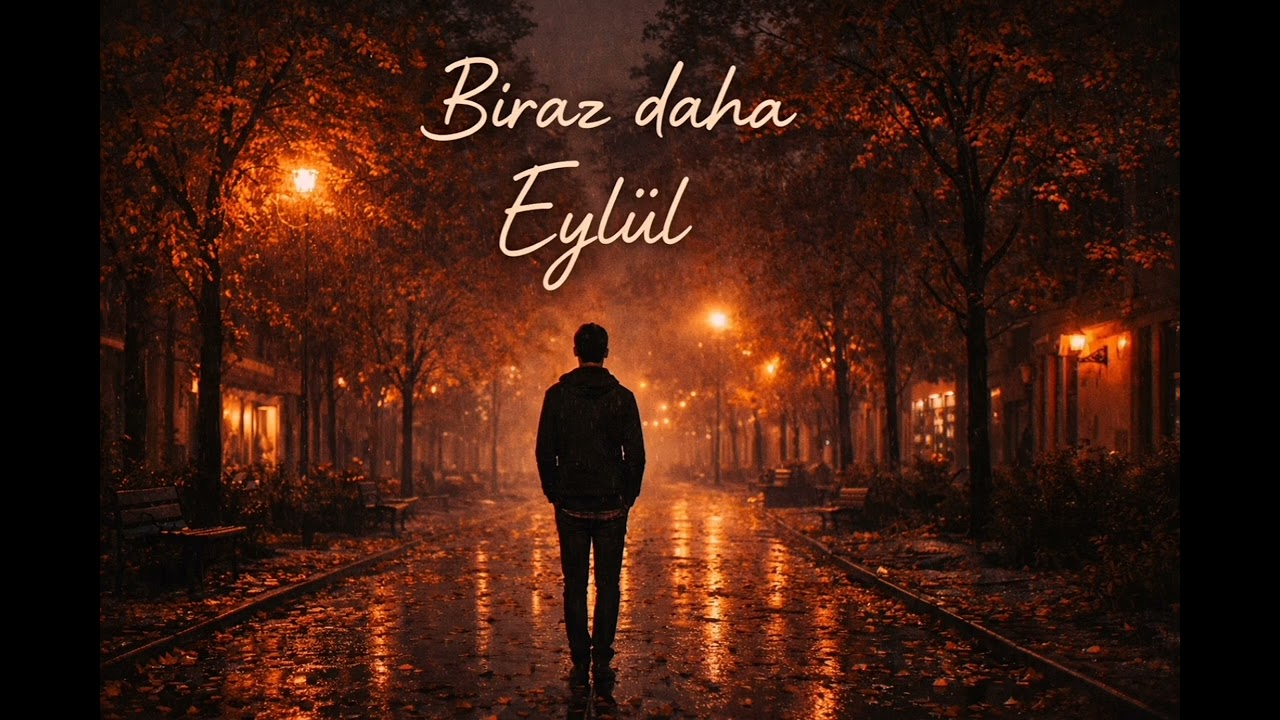 Biraz Daha Eylül | SessizceMusic