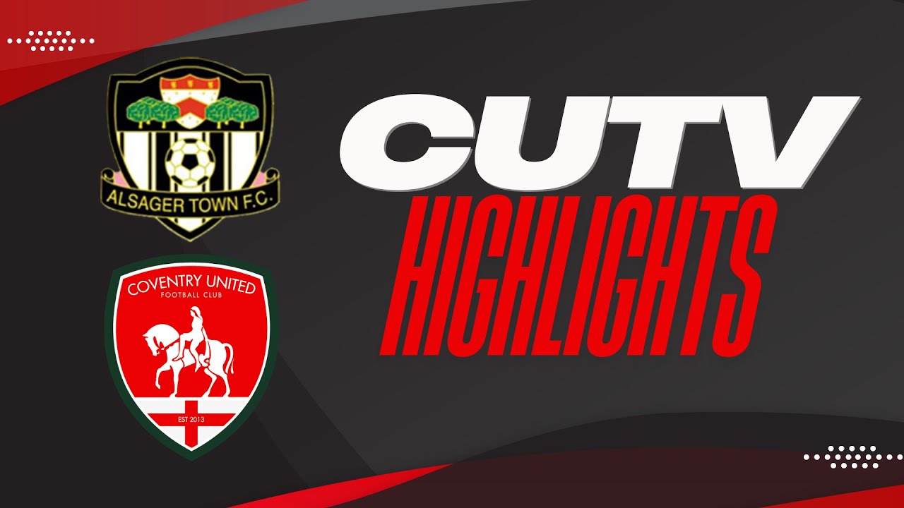 HIGHLIGHTS: Alsager Town 3-6 Coventry United (ISUZU FA VASE)