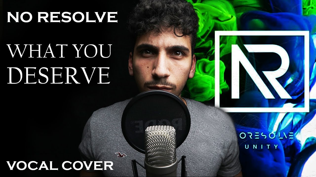 NO RESOLVE - What You Deserve | Vocal Cover 2021