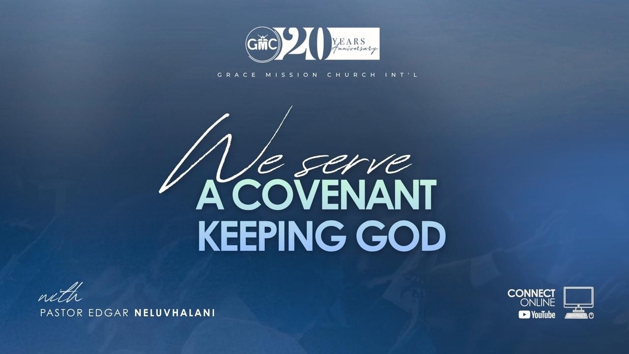 We Serve A Covenant Keeping God | A Year Of Unprecedented Exploits | Celebrating 20 Years Of Grace