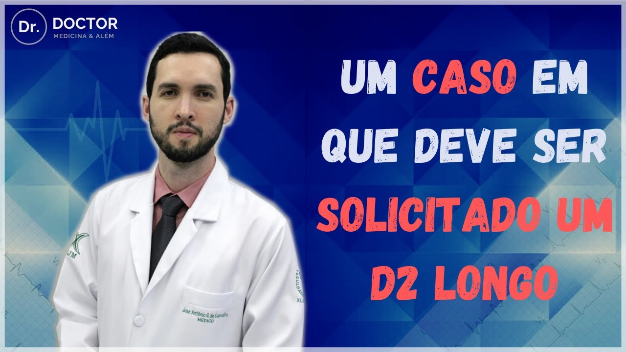UM CASO EM QUE DEVE SER SOLICITADO UM D2 LONGO