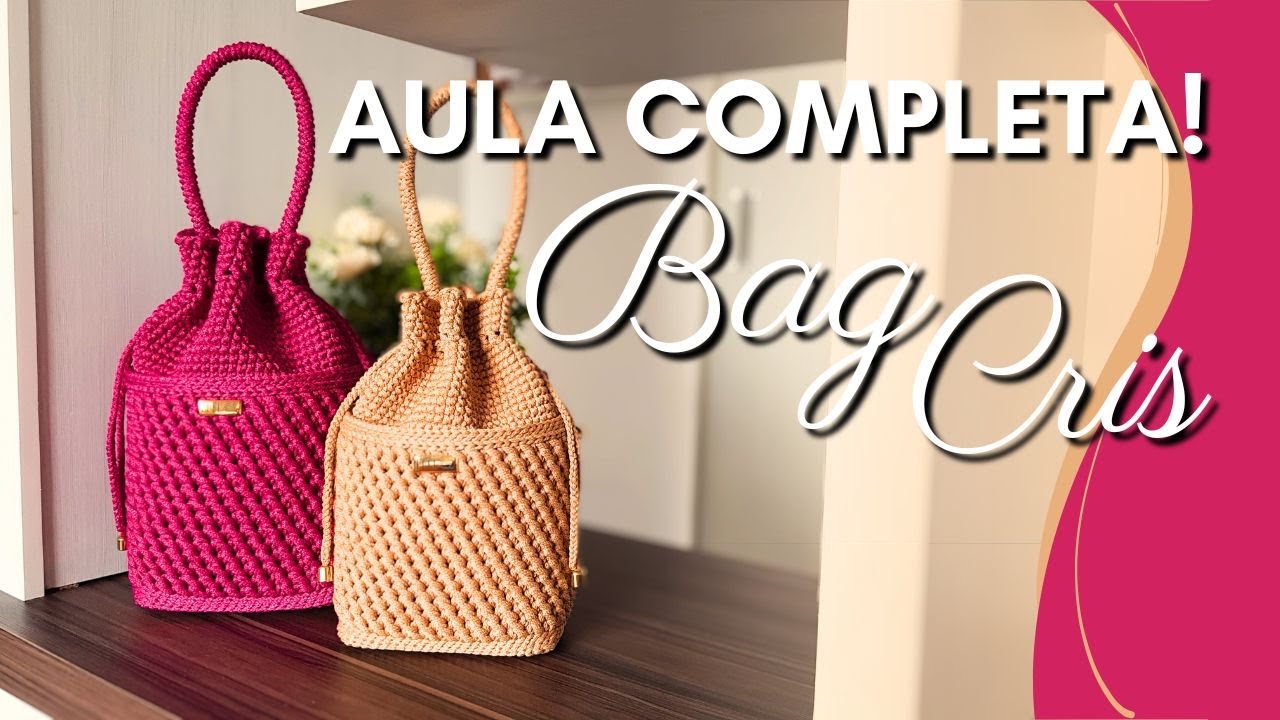 Aula Completa - Bolsa de Crochê - Bag Cris