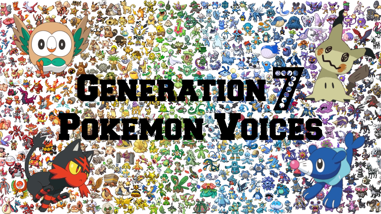 Pokemon | Generation 7 Pokemon Voices/Impressions/Cries