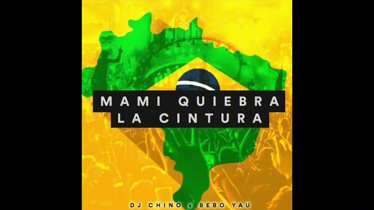 Bebo yau Mami Quiebra La Cintura (Oficial Song)