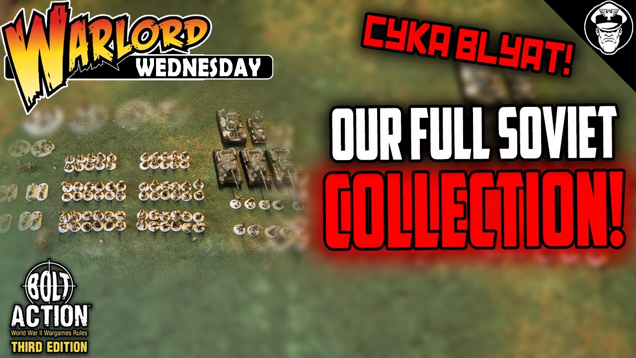 CYKA BLYAT! Our Full Soviet Army Collection! | Bolt Action! 3rd Edition