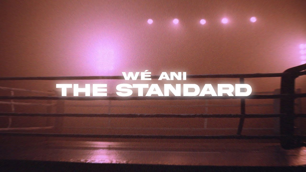 Wé Ani - The Standard (Official Lyric Video)