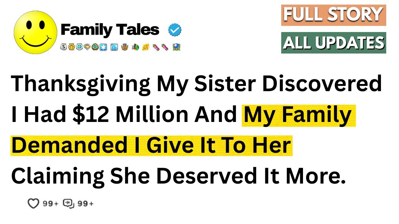 At Thanksgiving, My Sister Discovered I Had $12 Million And My Family Demanded.. Relationships