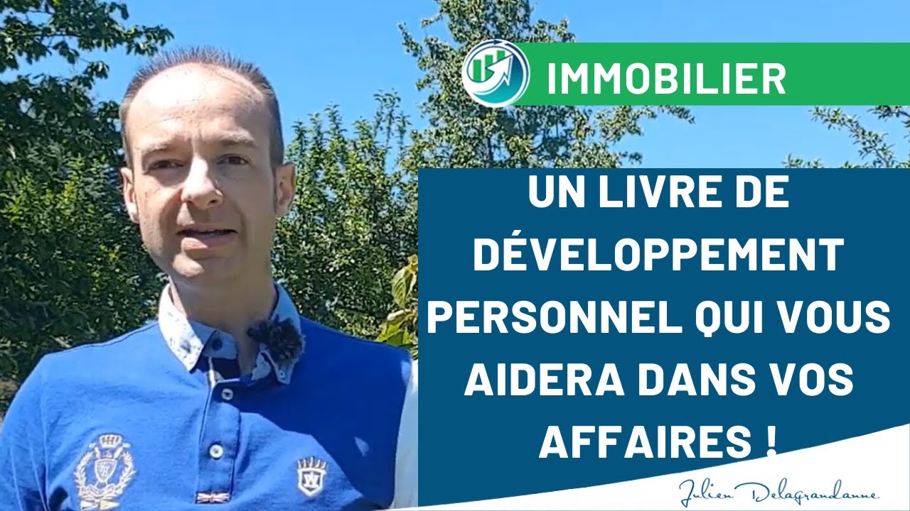Un LIVRE de développement personnel qui vous aidera en IMMOBILIER dans vos affaires !
