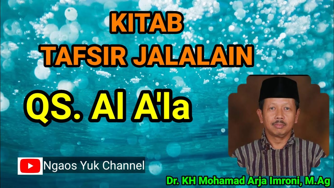 Ngaji Online | Tafsir Jalalain | QS. Al A'la | Dr. KH Mohamad Arja Imroni, M.Ag