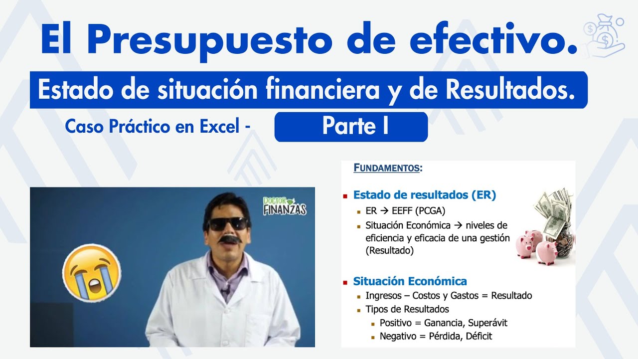 Presupuesto de efectivo. Parte I. Estado de situación financiera y de resultados. Caso en Excel.