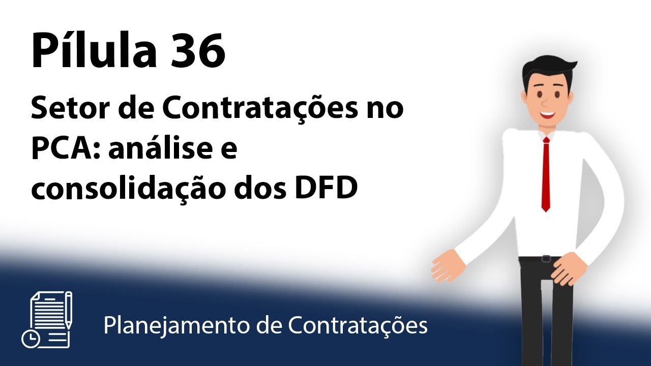 Pílula 36 - Setor de Contratações no PCA: análise e consolidação dos DFD