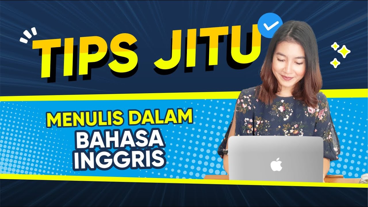Tips Jitu MENULIS dalam Bahasa Inggris