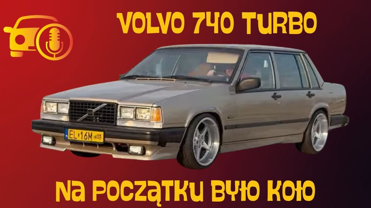 Volvo 740: Na początku było koło
