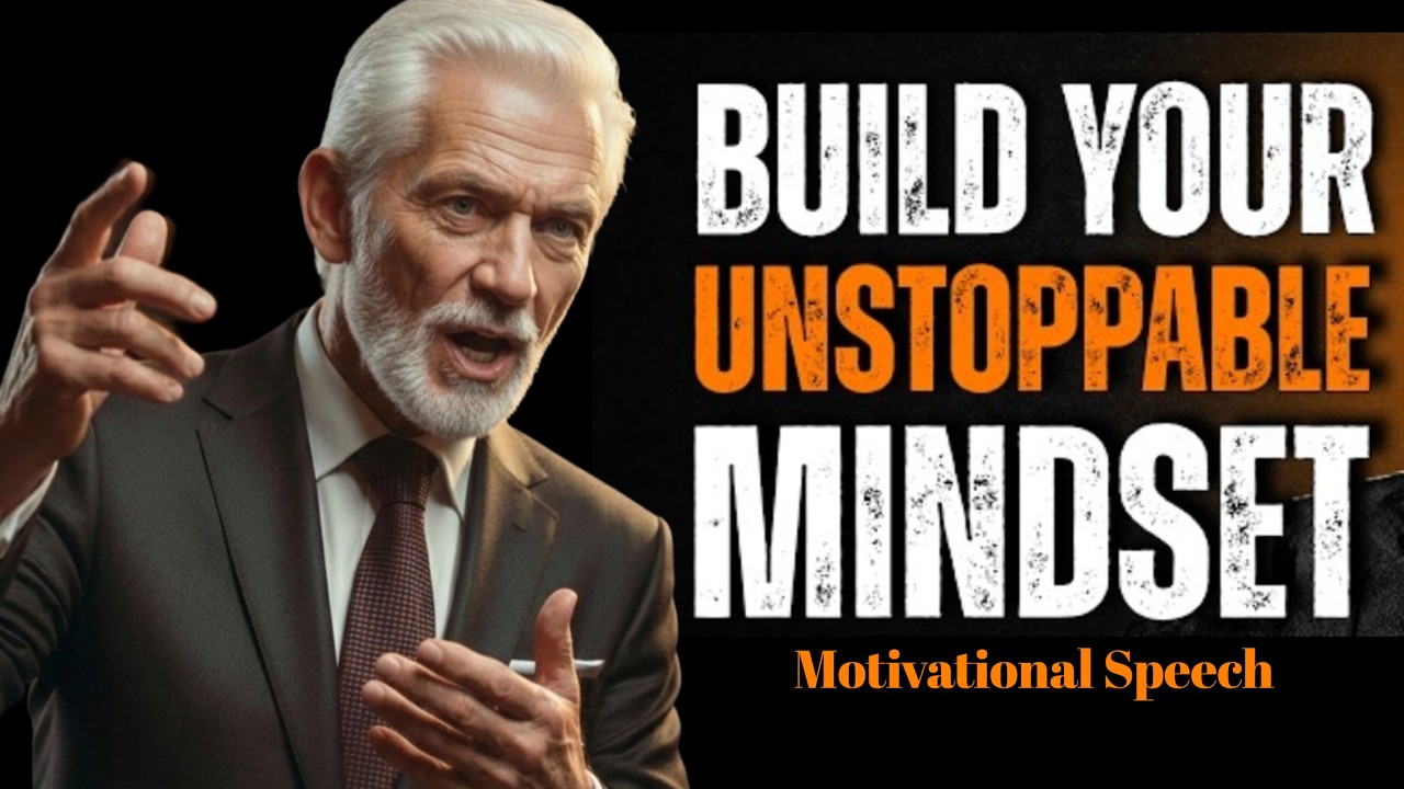 BUILD YOUR UNSTOPPABLE MINDSET - Transform Your Thinking | Motivation Speech