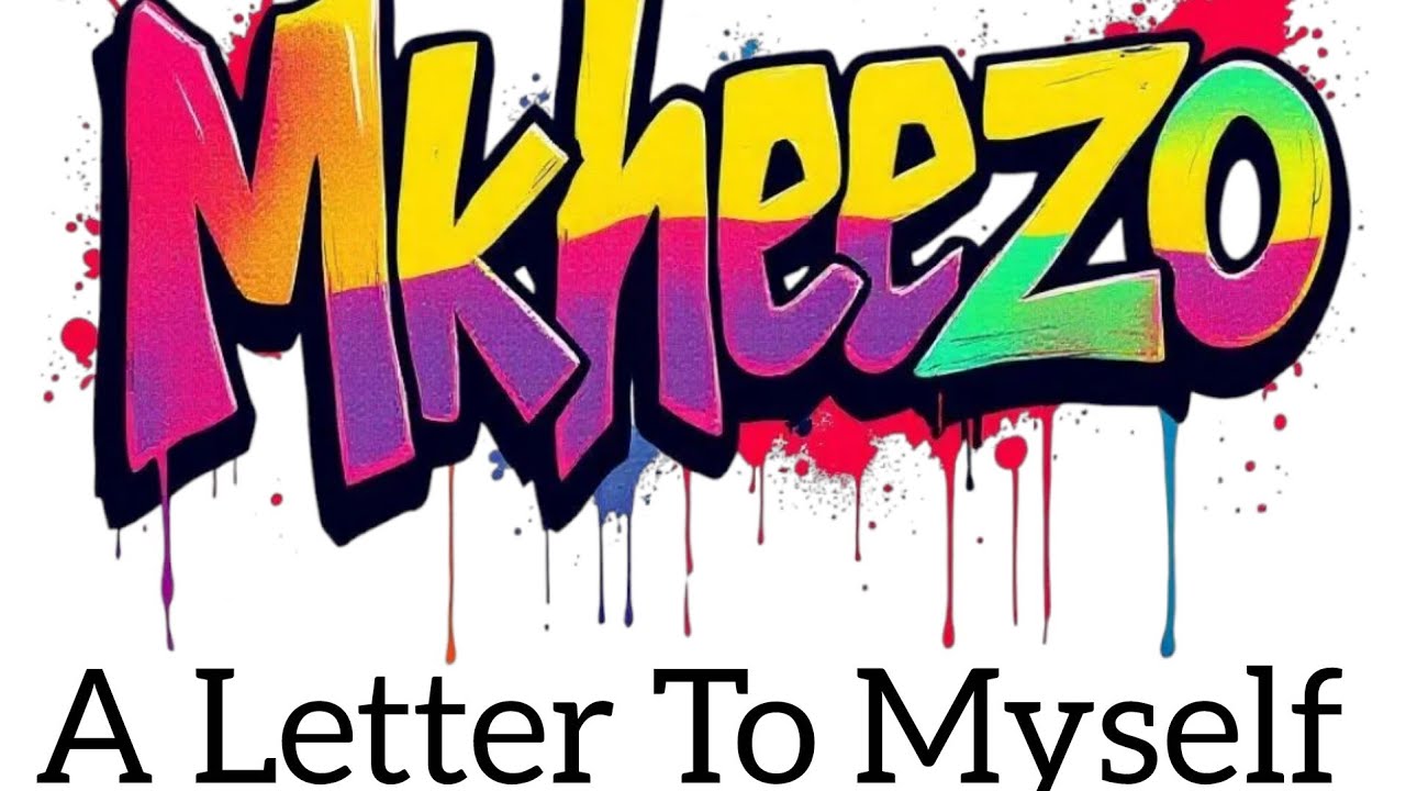Mkheezo_QTN (Mr 2 Vox) - A Letter To Myself 
