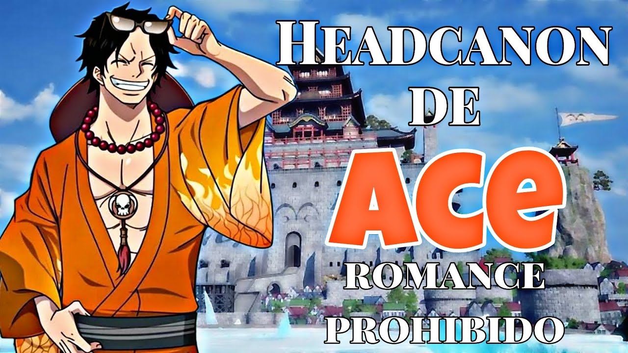 Romance prohibido||Ace||historia||hanabikuzo