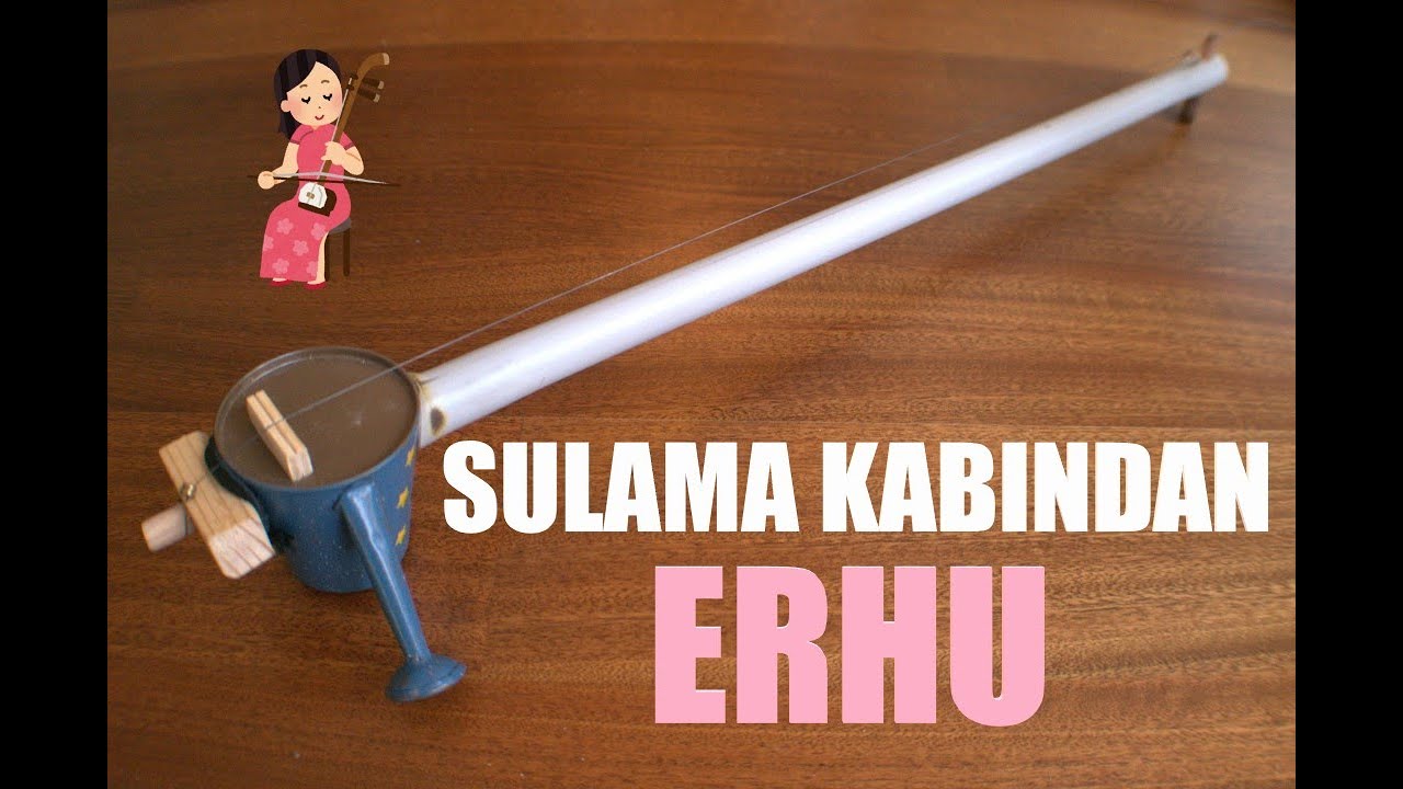 Sulama Kabından ERHU YAPIMI- DIY UPCYCLED ERHU