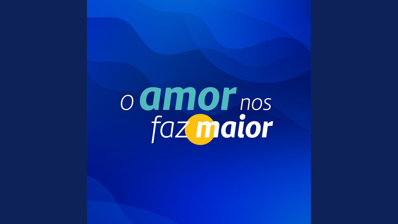 O amor nos faz maior.