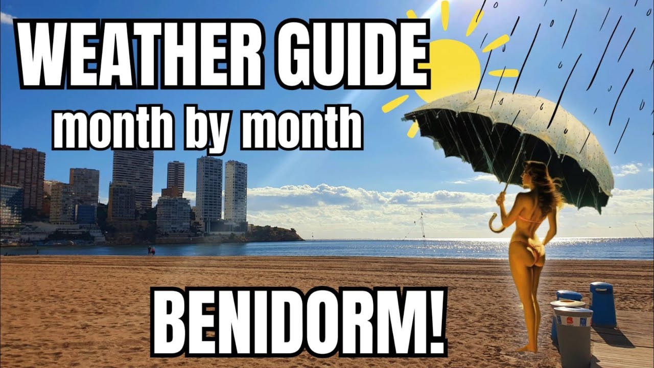 Benidorm - Ultimate weather guide - Month By Month