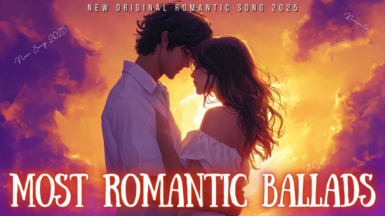 Most Romantic Ballads 💖 Top Trending Love Songs 2025 Playlist (Lyrics Video)