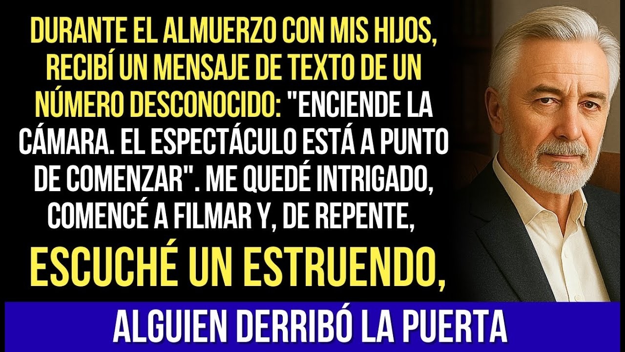 Durante El Almuerzo Con Mis Hijos, Recibí Un Mensaje De Texto  Enciende La Cámara  Está A Punto D