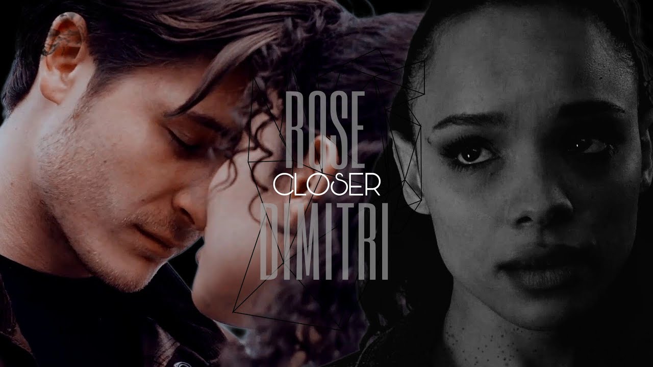 Rose & Dimitri | Closer [+1x10]