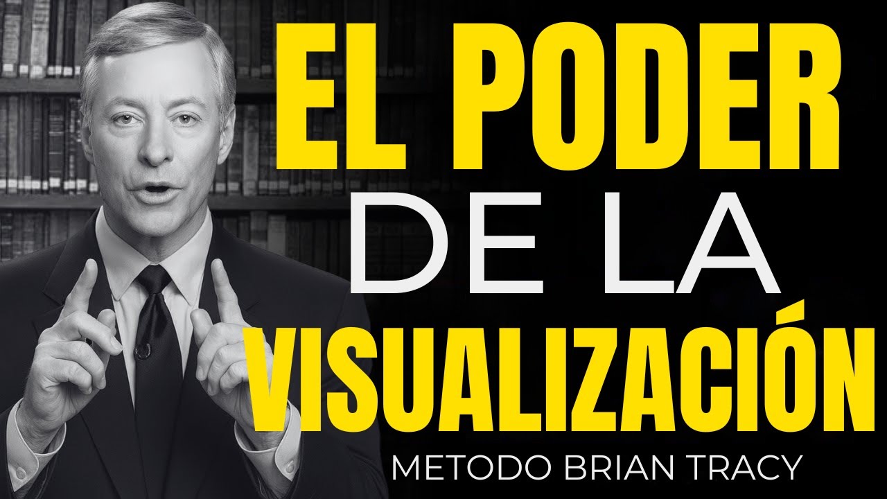 El Gran Poder de la Visualización – ¡Usa este Secreto! | Brian Tracy