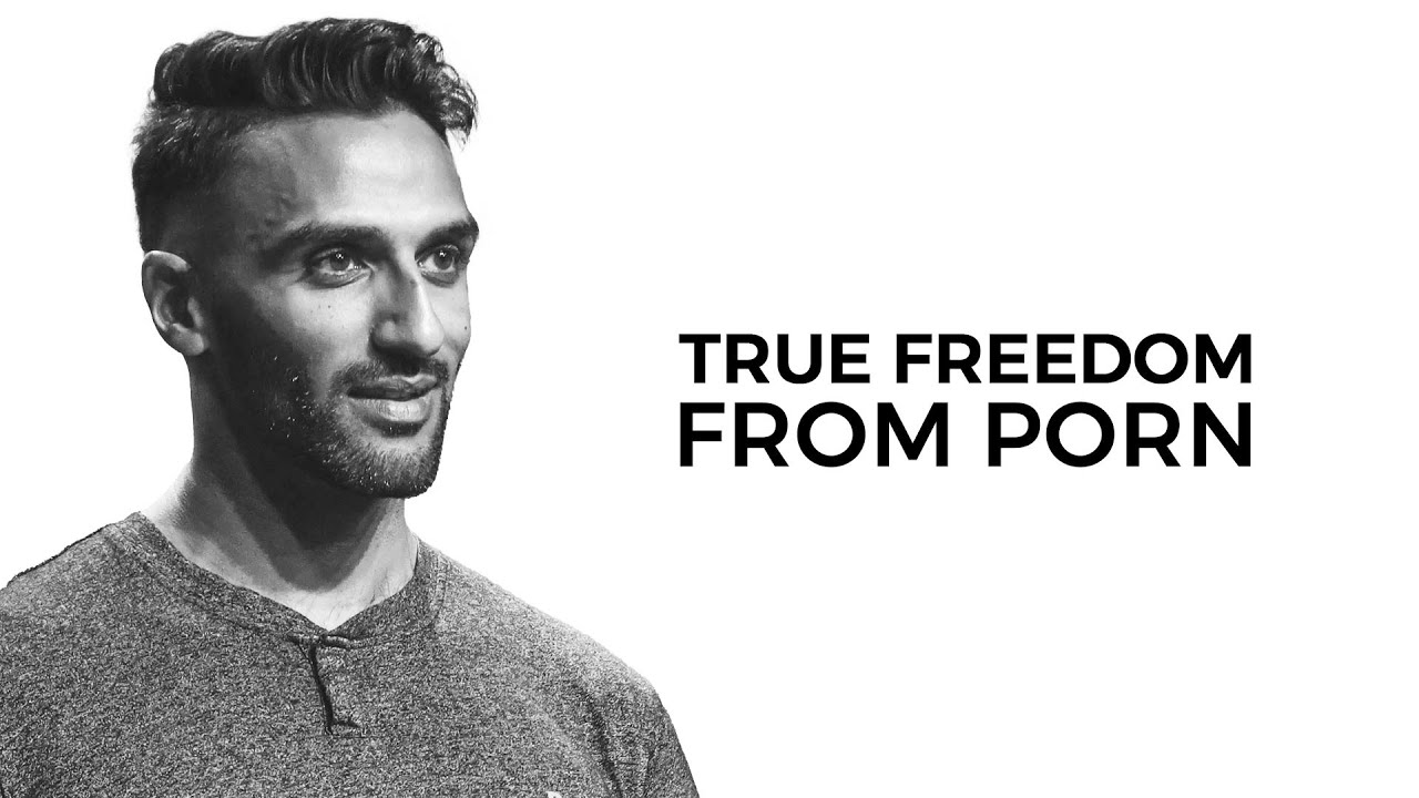 True Freedom From Porn (with Sathiya Sam)