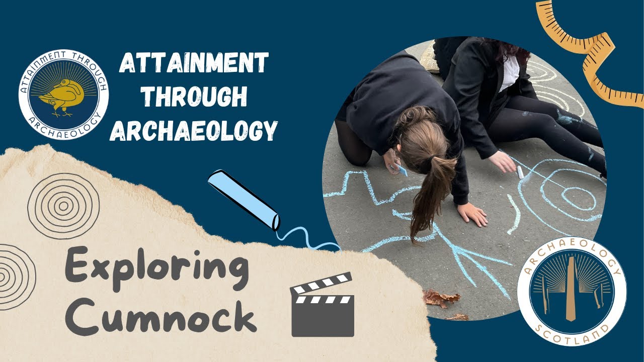 Attainment through Archaeology: Exploring Cumnock