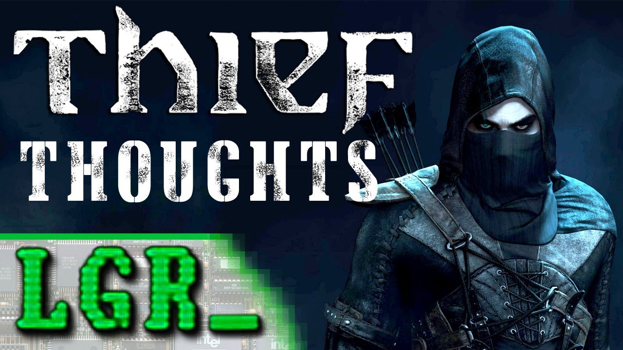 LGR - Thoughts on the Thief Reboot