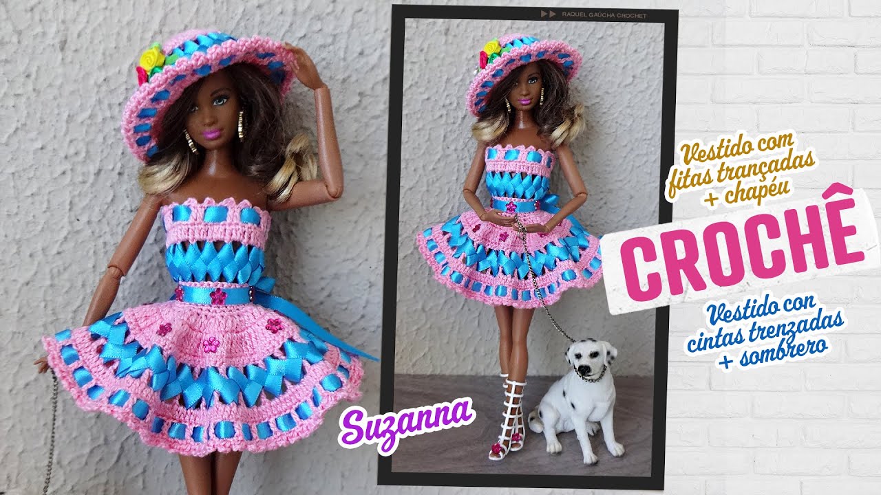 Vestido e chapéu com fitas trançadas de crochê para Barbie 💄 Suzanna