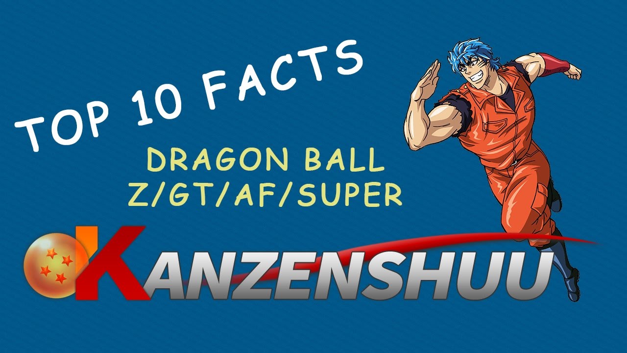 Top 10 Facts You Never Knew About Dragon Ball Z! - Kanzenshuu