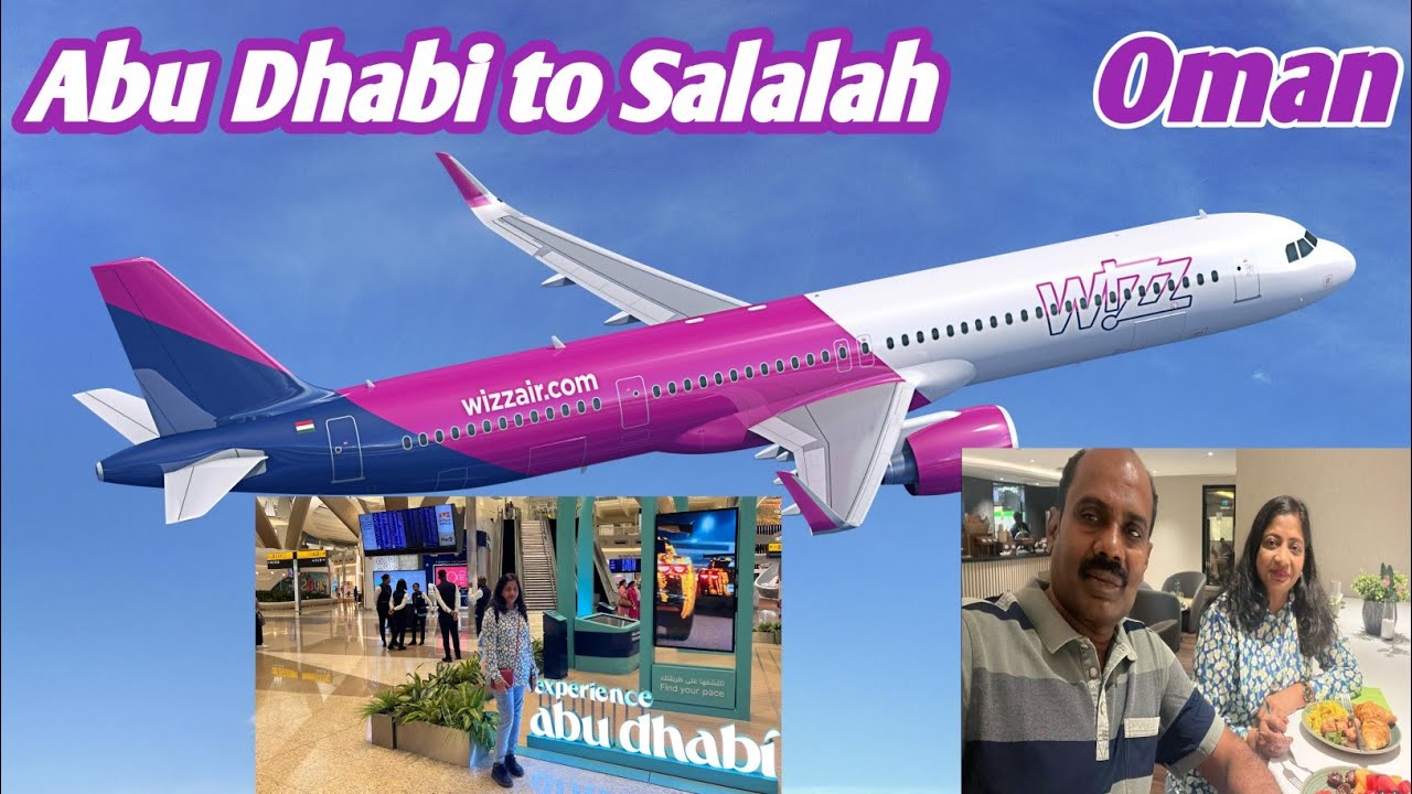 Flying From Abudhabi to Salalah Oman |wizz Air Cheapest Price |Budget Airline |lounge |Episode 1