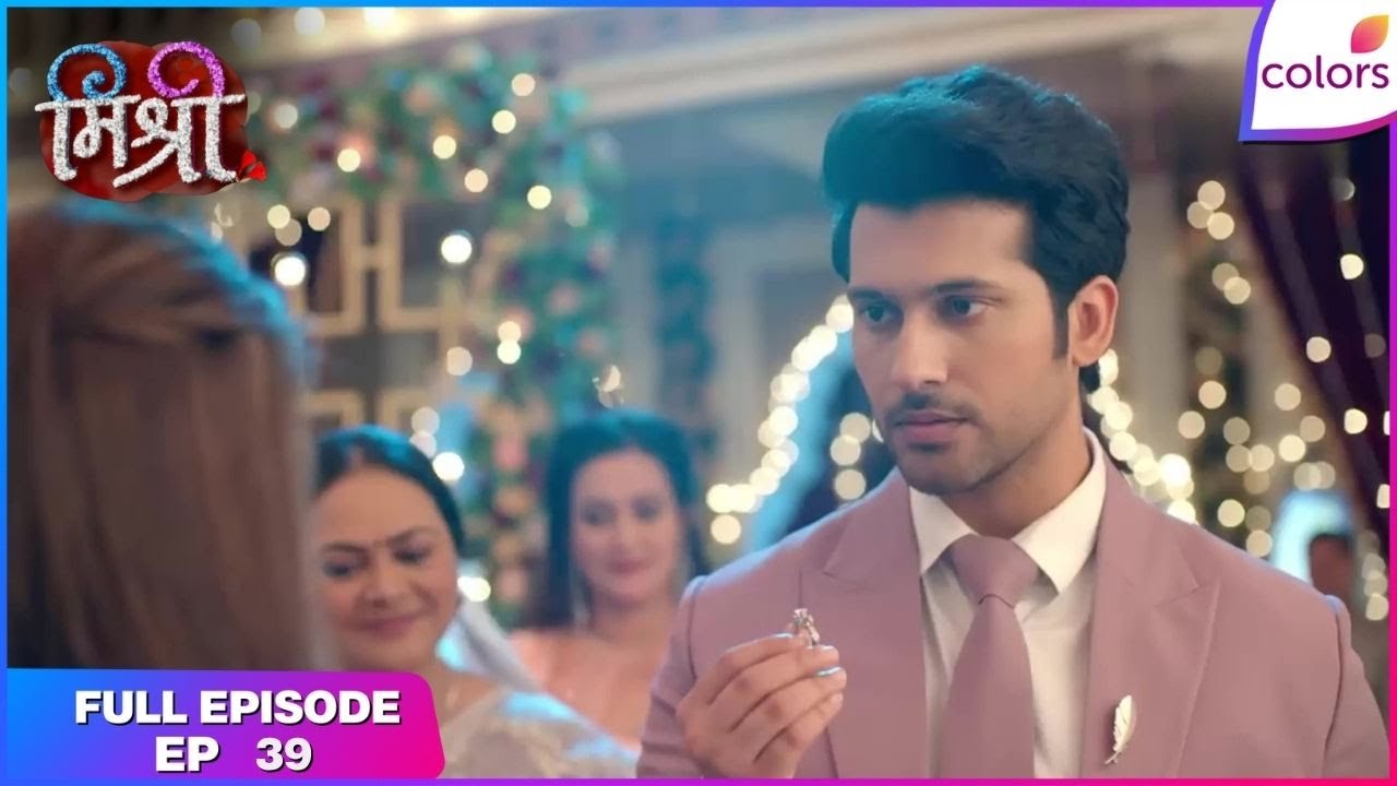 Mishri | Full Episode Ep. 39 | Mishri is heartbroken | Colors TV