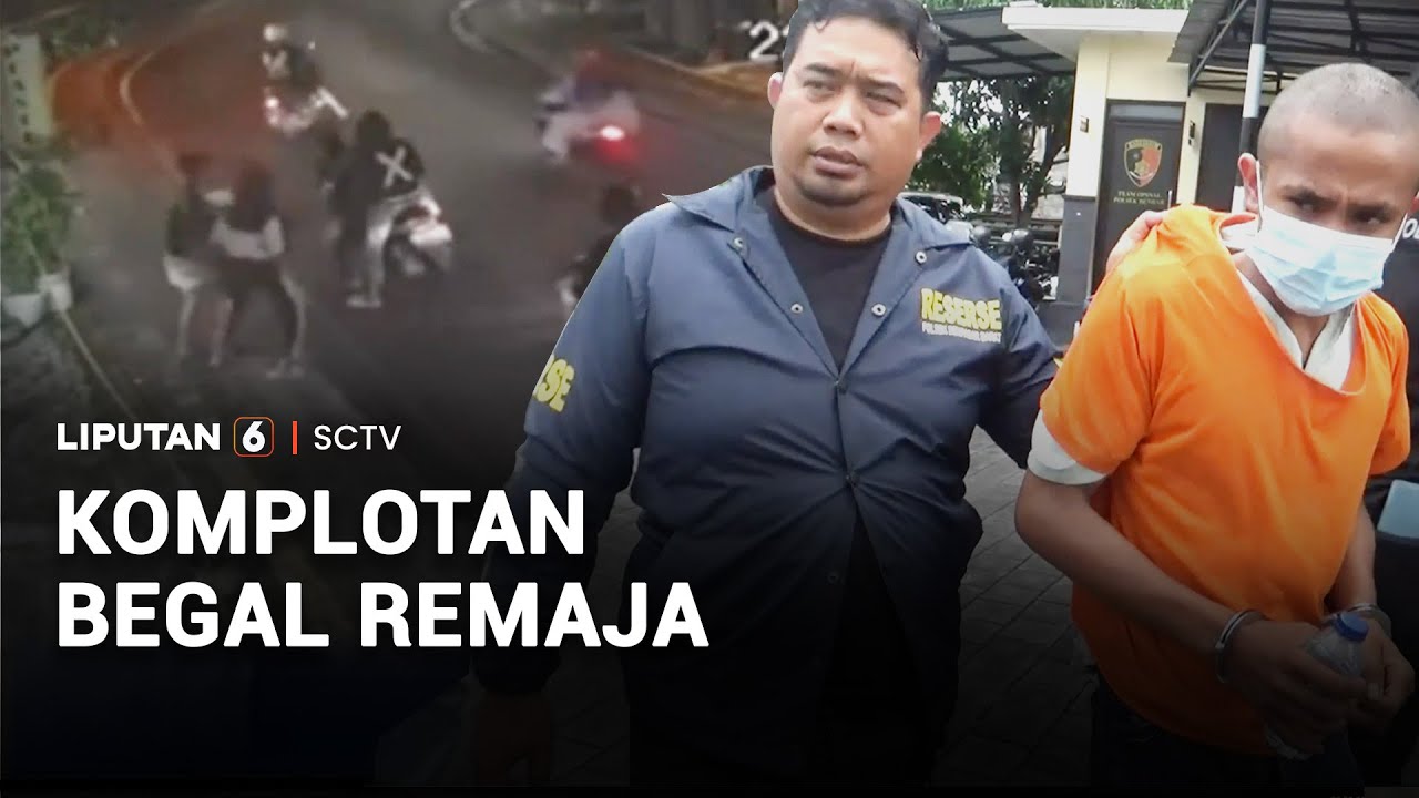 Komplotan Begal Remaja | Liputan 6