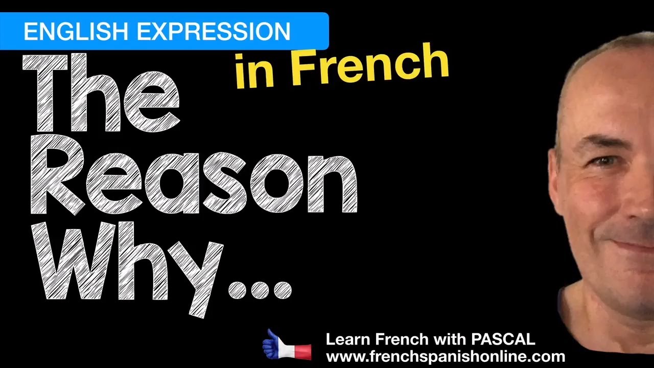 The reason why in french with Pascal