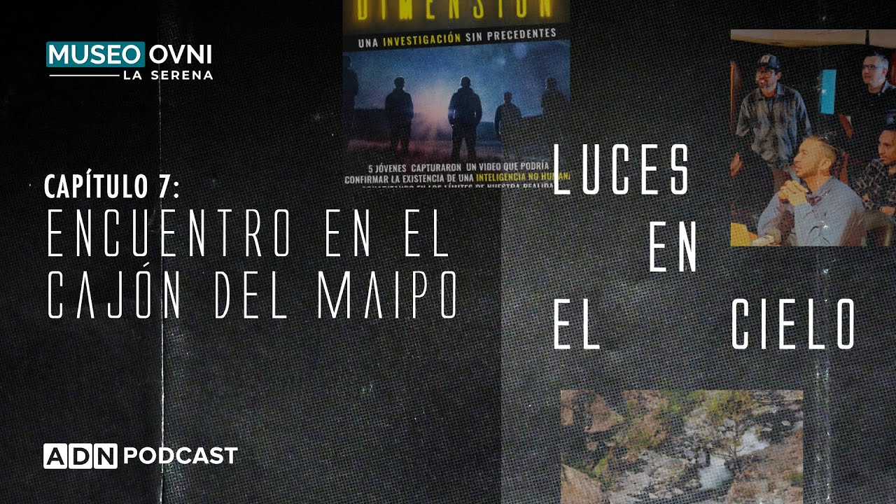 Luces en el cielo: El increíble caso de encuentro cercano en el Cajón del Maipo