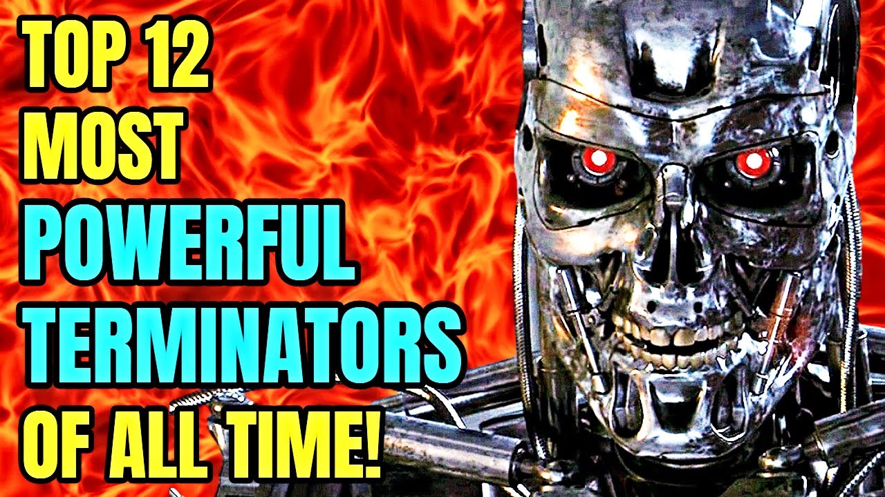 Top 12 Most Powerful Terminator Models Of All Time!