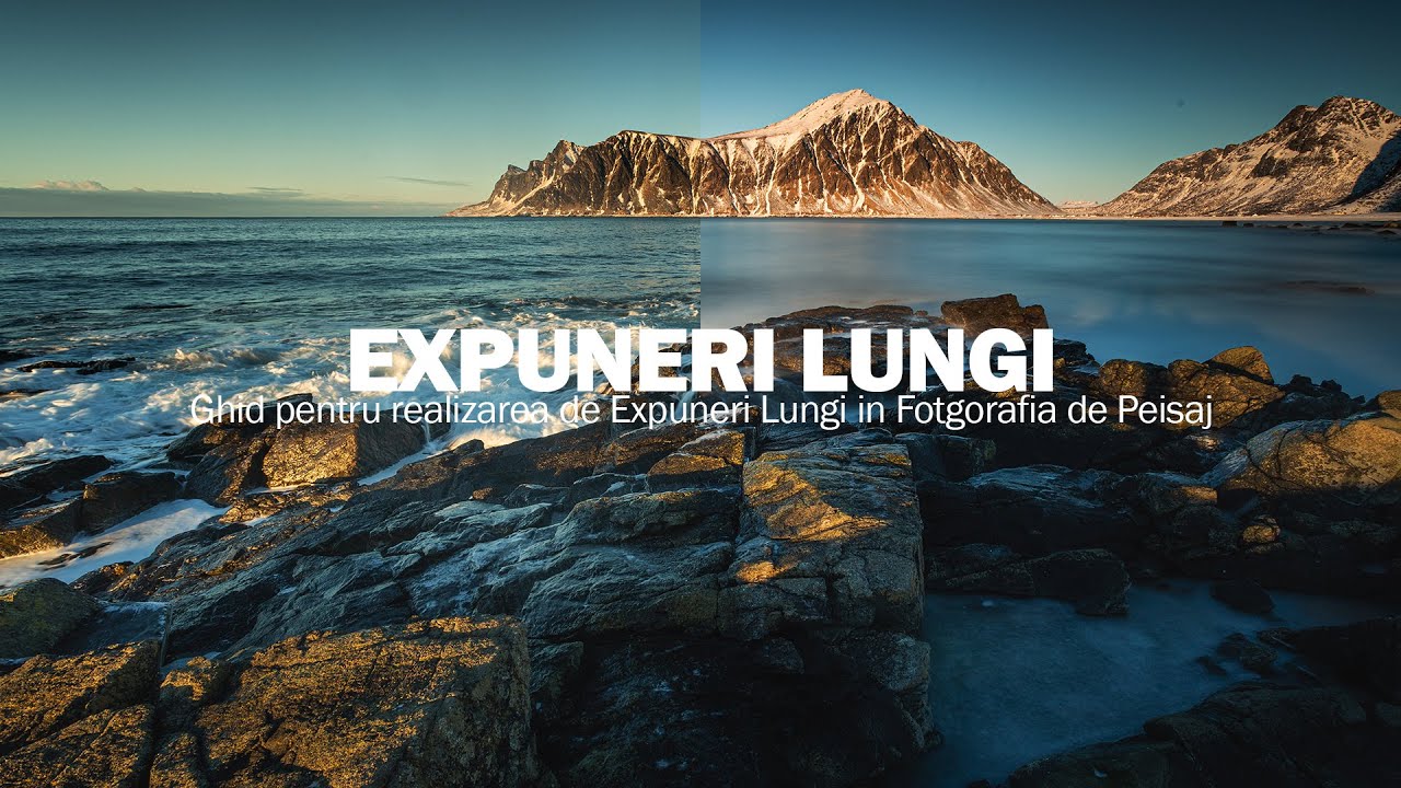 Ghid pentru realizarea de Expuneri Lungi in Fotografia de Peisaj [Landscape Photography Tutorial]