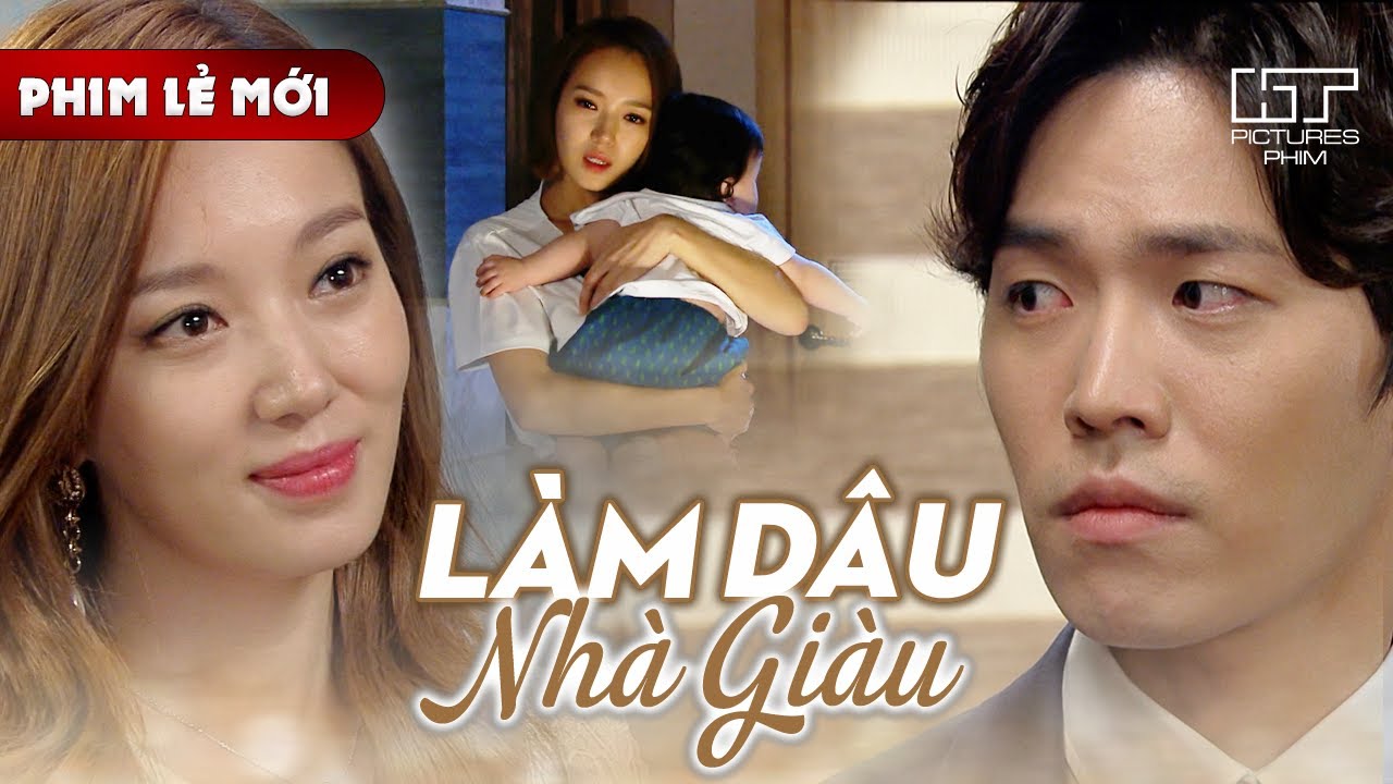 Phim Lẻ Mới - LÀM DÂU NHÀ GIÀU | Cô Gái Tham Vọng Gả Vào Tài Phiệt Nhưng Bị Mẹ Chồng Khinh Thường