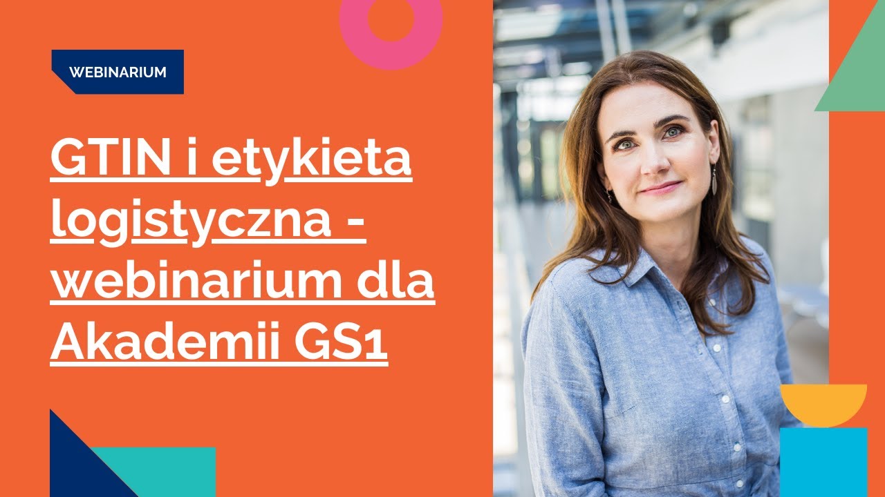 GTIN i etykieta logistyczna - webinarium dla Akademii GS1