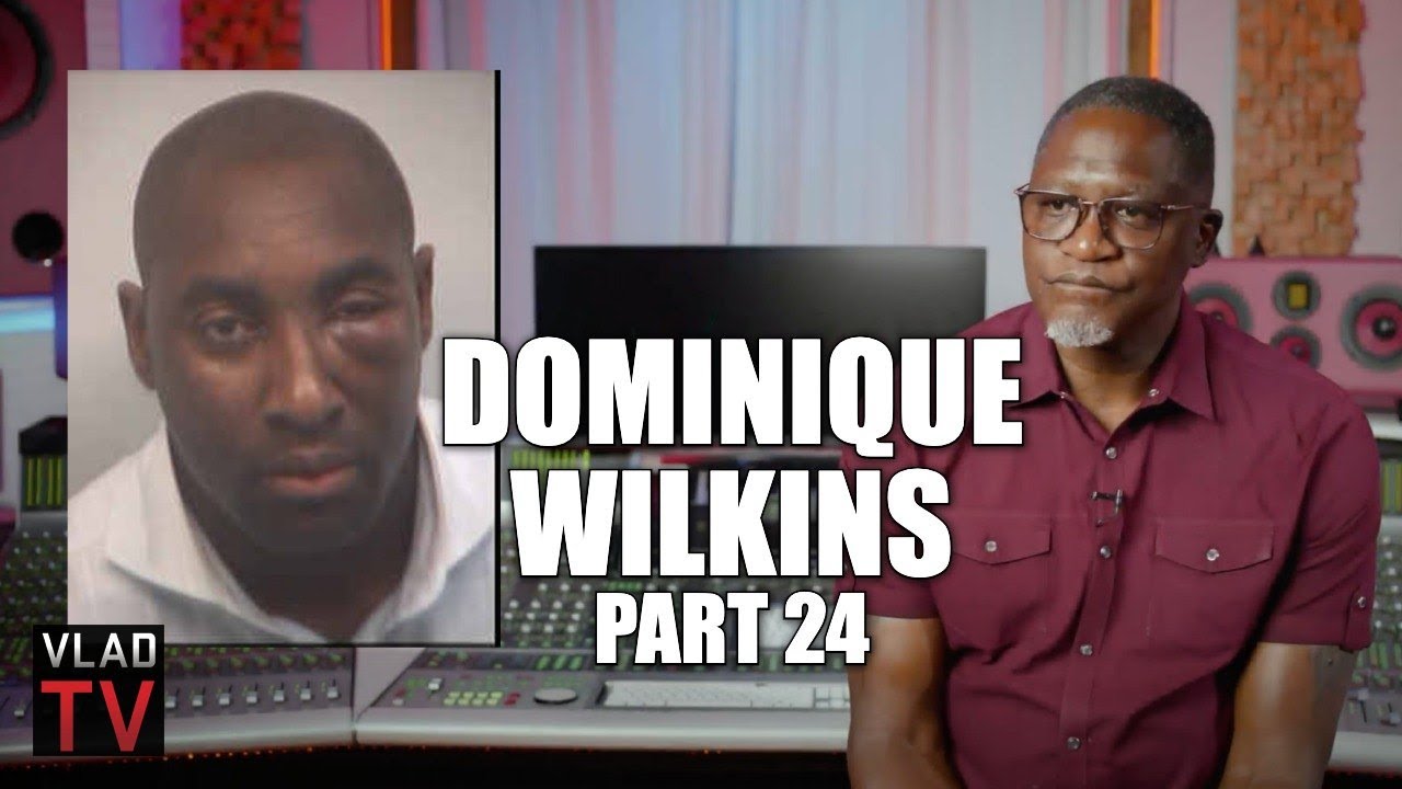 Dominique Wilkins on Giving Scammer Rashan Michel a Black Eye for Acting Crazy (Part 24)