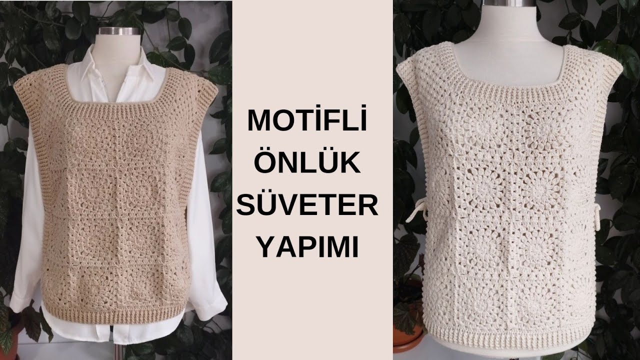 MOTİFLİ ÖNLÜK SÜVETER / 1. BÖLÜM 🧶 CROCHET VEST - PART 1 / Önlük Süveter Yapımı